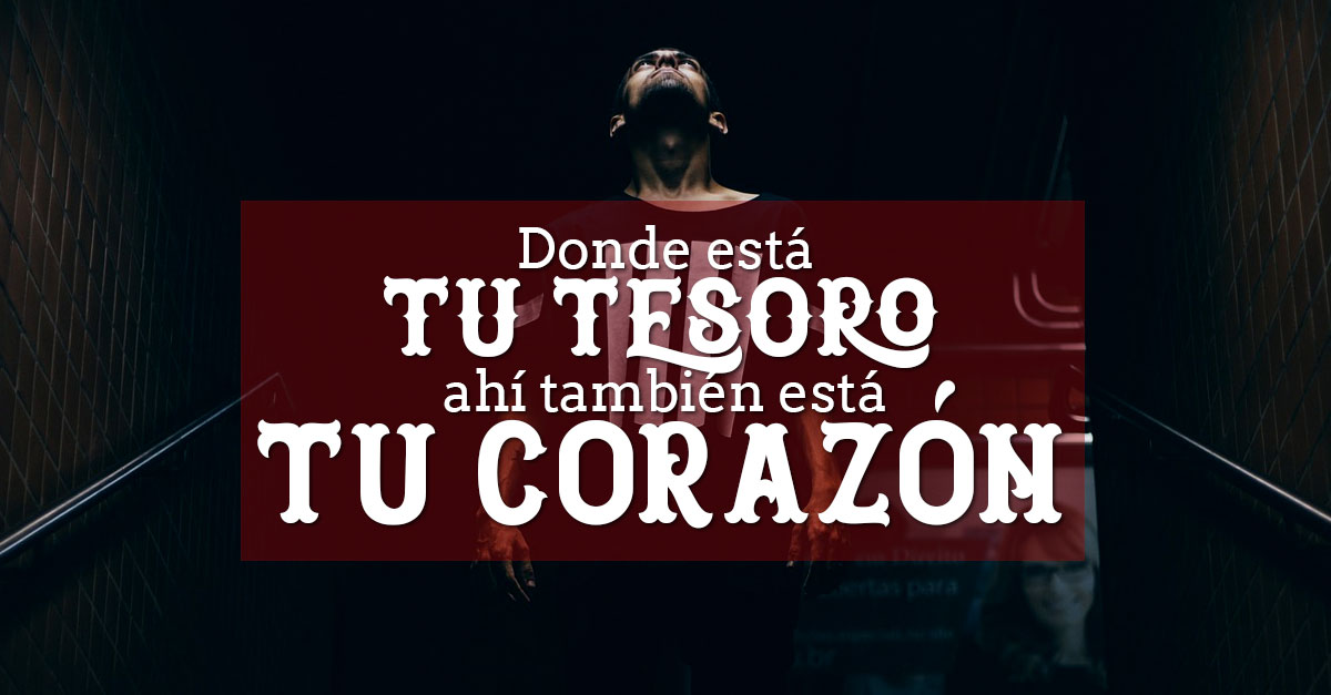 Por qué es importante saber dónde está nuestro tesoro 4 Por qué es importante saber dónde está nuestro tesoro